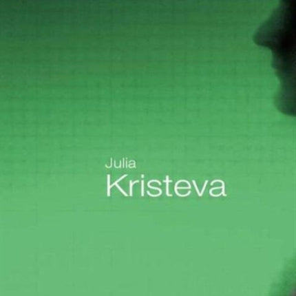 Julia Kristeva Essential Guides for Literary