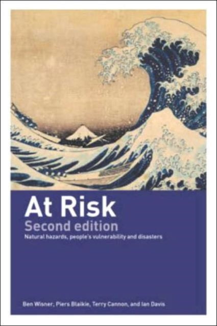At Risk Natural Hazards Peoples Vulnerability and