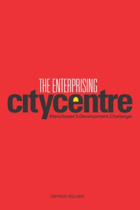 The Enterprising City Centre Manchesters