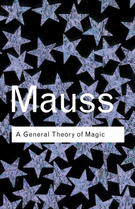 A General Theory of Magic Routledge Classics