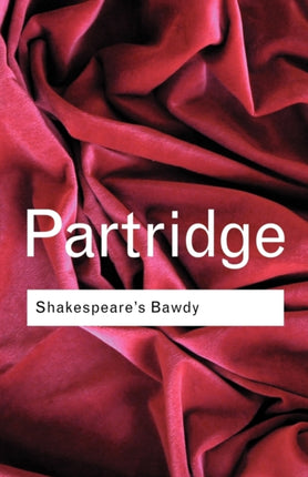 Shakespeares Bawdy  SHAKESPEARES BAWDY  By