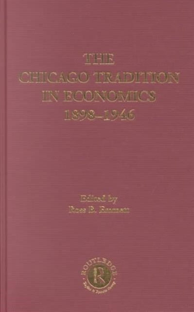 The Chicago Tradition in Economics 18921945 Routledge Library of 20th Century