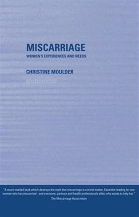 Miscarriage: Women's Experiences and Needs