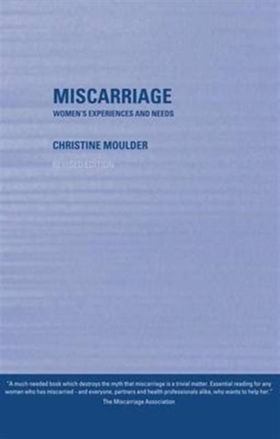 Miscarriage: Women's Experiences and Needs