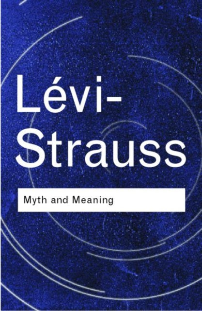 Myth and Meaning Routledge Classics