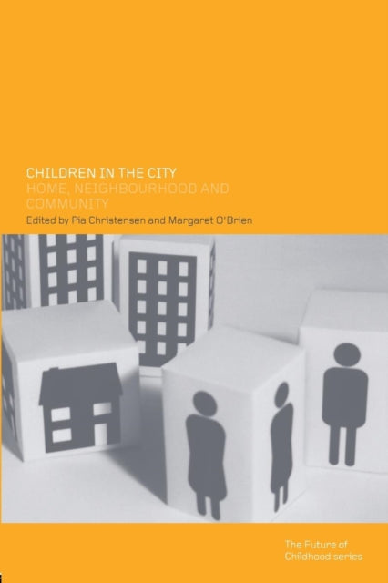 Children in the City Home Neighbourhood and Community Future of Childhood S