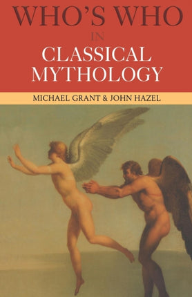 Whos Who in Classical Mythology Whos Who