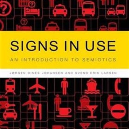 Signs in Use: An Introduction to Semiotics