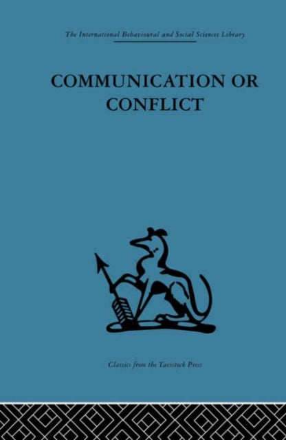 Communication or Conflict Conferences their nature dynamics and planning The international behavioural and social sciences library