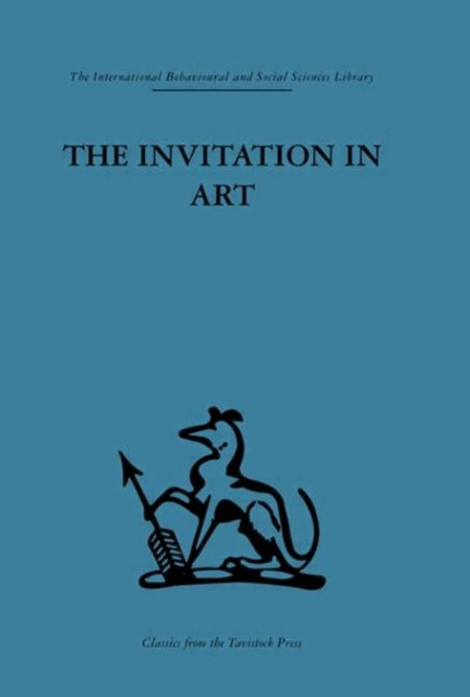 The Invitation in Art Volume 51 International Behavioural and Social Sciences Classics from the Tavistock Press