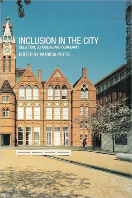 Inclusion in the City: Selection, Schooling and Community