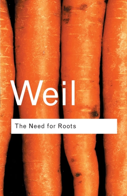 The Need for Roots: Prelude to a Declaration of Duties Towards Mankind