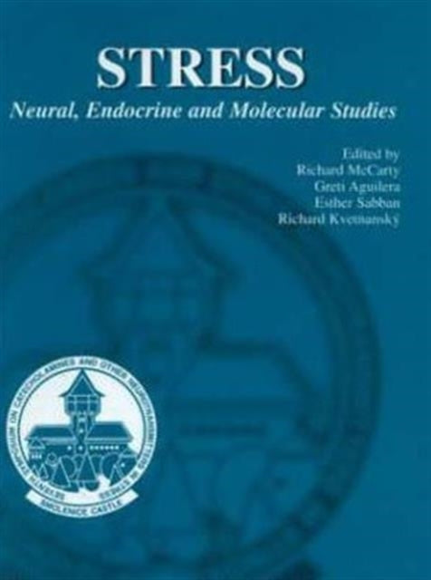 Stress: Neural, Endocrine and Molecular Studies