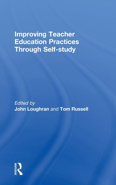 Improving Teacher Education Practice Through Selfstudy