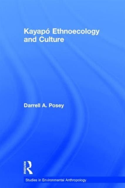 Kayap Ethnoecology and Culture 6 Studies in