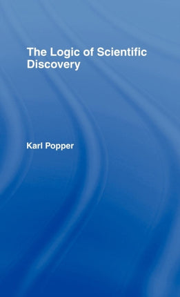 The Logic of Scientific Discovery Routledge