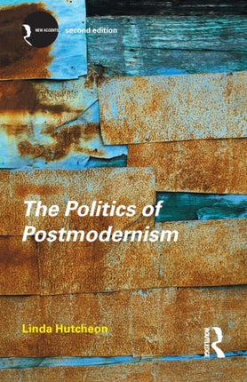 Politics of Postmodernism 2ed New Accents