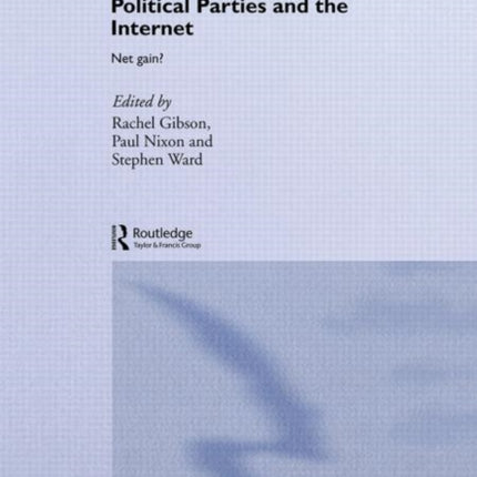 Political Parties and the Internet: Net Gain?