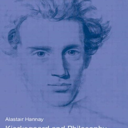 Kierkegaard and Philosophy: Selected Essays