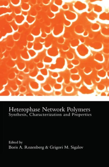 Heterophase Network Polymers: Synthesis, Characterization, and Properties