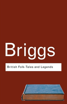British Folk Tales and Legends A Sampler