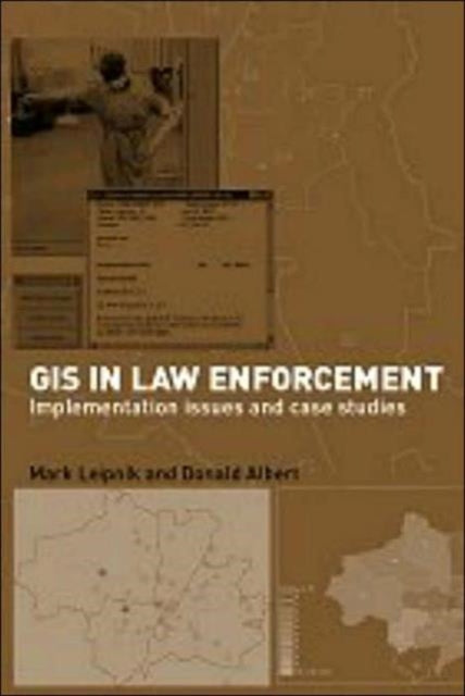 GIS in Law Enforcement: Implementation Issues and Case Studies