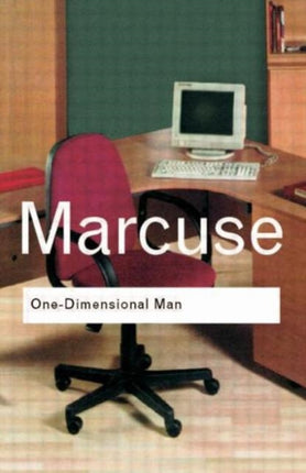 One-Dimensional Man: Studies in the Ideology of Advanced Industrial Society