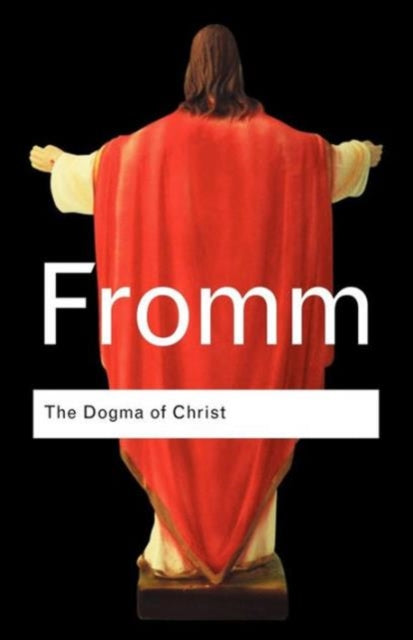 The Dogma of Christ and Other Essays on Religion