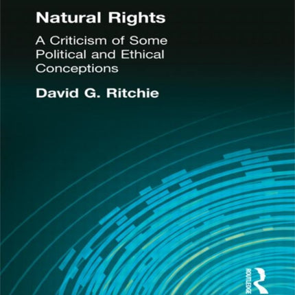 Natural Rights A Criticism of Some Political and Ethical Conceptions Muirhead Library of Philosophy
