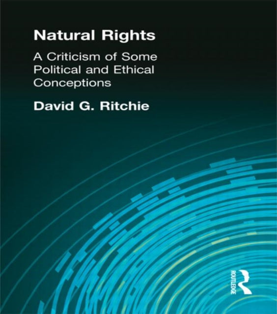 Natural Rights A Criticism of Some Political and Ethical Conceptions Muirhead Library of Philosophy
