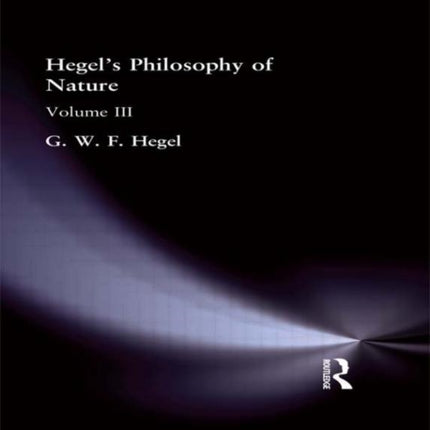 Hegels Philosophy of Nature Volume III 3 Muirhead Library of Philosophy