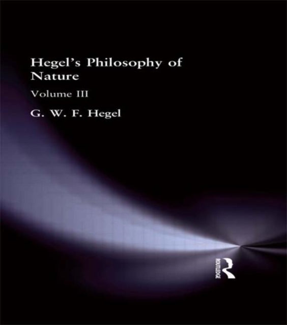 Hegels Philosophy of Nature Volume III 3 Muirhead Library of Philosophy