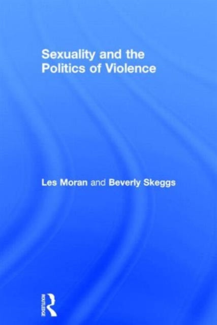 Sexuality and the Politics of Violence and Safety