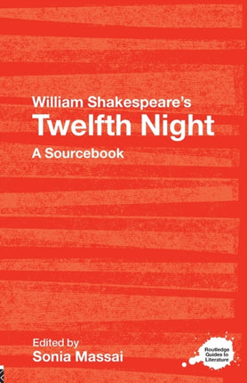 William Shakespeares Twelfth Night A Routledge