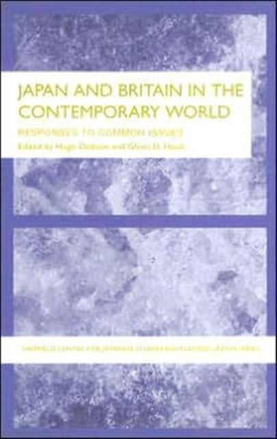 Japan and Britain in the Contemporary World: Responses to Common Issues