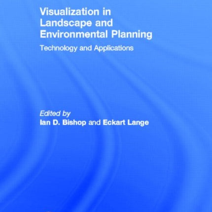 Visualization in Landscape and Environmental Planning Technology and Applications