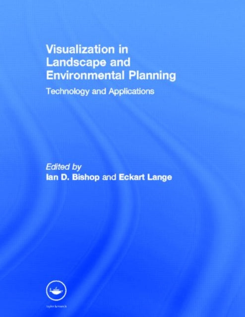 Visualization in Landscape and Environmental Planning Technology and Applications