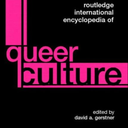 Routledge International Encyclopedia of Queer Culture