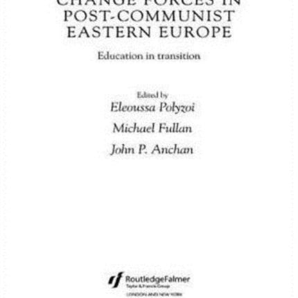 Change Forces in Post-Communist Eastern Europe: Education in Transition