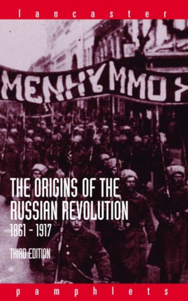 The Origins of the Russian Revolution 18611917 Lancaster Pamphlets