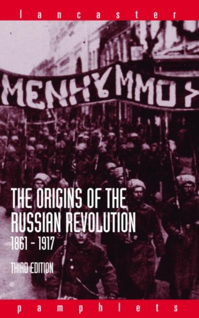 The Origins of the Russian Revolution 18611917 Lancaster Pamphlets