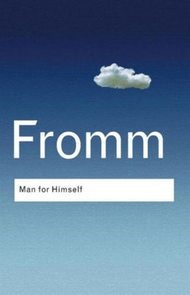 Man for Himself An Inquiry into the Psychology of