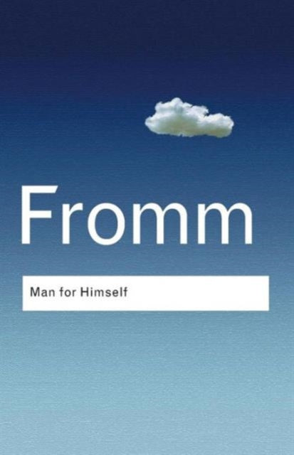 Man for Himself An Inquiry into the Psychology of