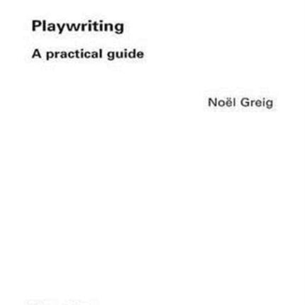 Playwriting: A Practical Guide