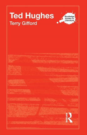 Ted Hughes Routledge Guides to Literature
