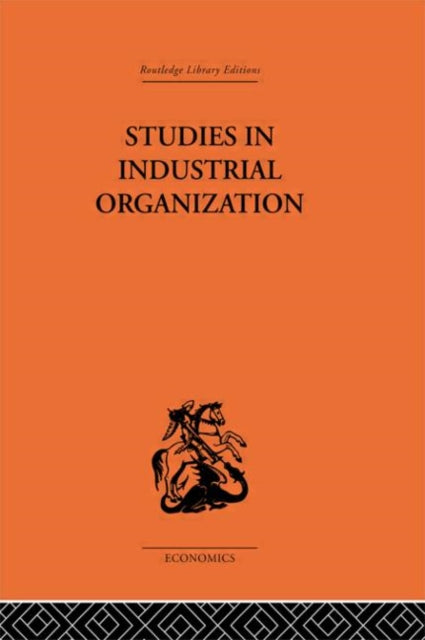 Studies in Industrial Organization Routledge Library Editions The Economics S