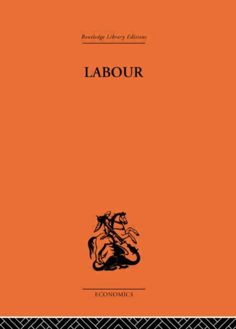 Labour Routledge Library Editions The Economics S