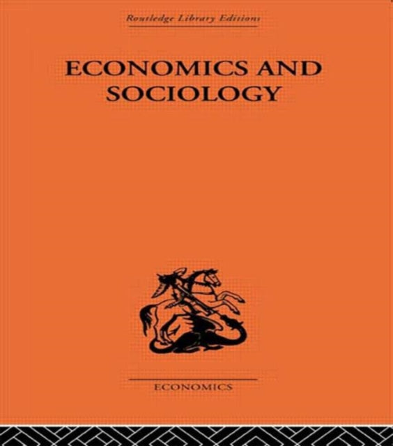 Economics and Sociology Routledge Library Editions The Economics