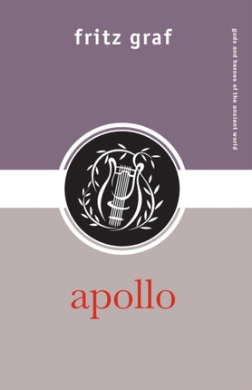Apollo Gods and Heroes of the Ancient World