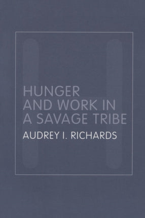 Hunger and Work in a Savage Tribe A Functional